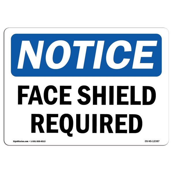 Signmission OSHA Notice Sign, Face Shield Required, 14in X 10in Decal, 14" W, 10" H, Landscape OS-NS-D-1014-L-12387